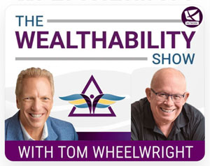 graphic of WealthAbility Show with Tom Wheelwright, CPA